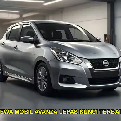sewa mobil avanza lepas kunci terbaik